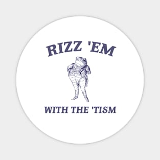 Rizz Em with The Tism Unisex Shirt, Funny Frog Shirt, Autism Awareness Shirt, Neurodiversity Shirt, Neurodivergent gift. Magnet